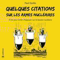Quelques citations sur les armes nucleaires - a lire pour eviter d'appuyer sur le bouton nucleaire