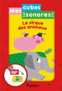 Mes cubes sonores - le cirque des animaux