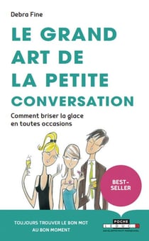 Le grand art de la petite conversation - comment briser la glace en toutes occasions
