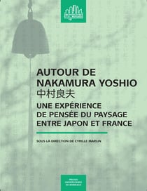 Autour de Nakamura Yoshio : une expérience de pensée du paysage entre Japon et France