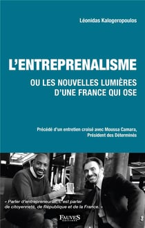L'entreprenalisme ou les nouvelles lumières d'une France qui ose - entretien croisé avec Moussa Camara, Président des Déterminés