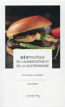 Géopolitique de l'alimentation et de la gastronomie : de la fourche à la FoodTech