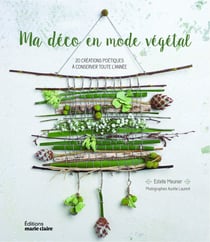 Ma déco en mode végétale - 20 créations poétiques à conserver toute l'année