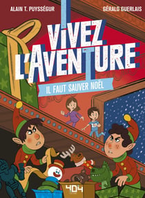 Vivez l'aventure - il faut sauver Noël