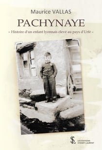 Pachynaye : histoire d'un enfant lyonnais eleve au pays d'urfe