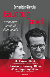 Baudouin et Fabiola - l'itinéraire spirituel d'un couple