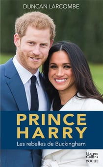 Prince Harry - la biographie de l'enfant terrible de la couronne d'Angleterre