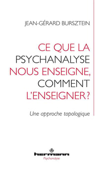 Ce que la psychanalyse nous enseigne, comment l'enseigner ? Une approche topologique