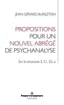 Propositions pour un nouvel abrégé de psychanalyse : Sur la structure S, S1, S2, a