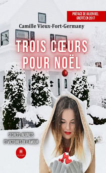 Trois coeurs pour Noël : Secrets, regrets et victoires de l'amour