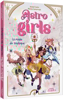Astrogirls : Tome 1 : La magie du zodiaque