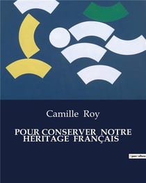 Pour conserver  notre heritage  francais