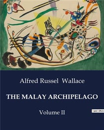 The malay archipelago volume II