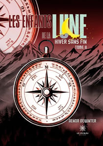 Les enfants de la Lune : Hiver sans fin Tome II