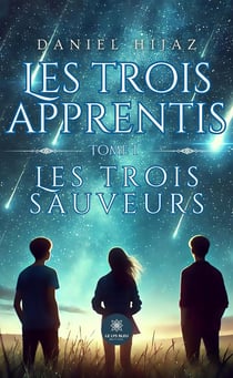 Les trois apprentis : Tome I : Les trois sauveurs