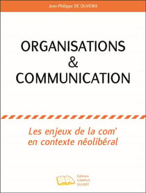 Organisations & communication - les enjeux de la com' en contexte néoliberal