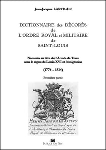 Dictionnaire des décorés de l'Ordre royal et militaire de Saint-Louis partie 1