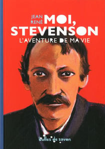 Moi, stevenson - l'aventure de ma vie