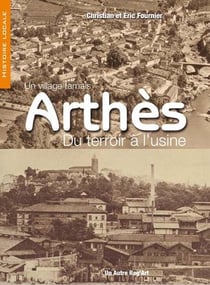 Arthes, un village tarnais - du terroir à l'usine