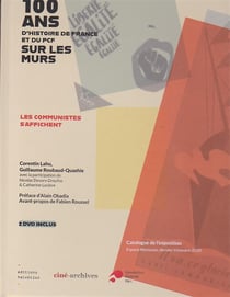 100 ans d'histoire de France et du PCF sur les murs. ÉDITION AVEC 2 DVD : Les communistes s'affichent
