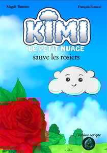 Kimi le petit nuage Tome 2 : Kimi sauve les rosiers