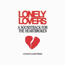 Lonely Lovers : A Soundtrack for the Heartbroken