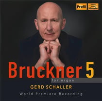 Bruckner : Symphonie n°5 pour Orgue / Gerd Schaller