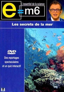 E=m6 - Les secrets de la mer