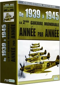 De 1939 à 1945 : La 2nde Guerre Mondiale année par année