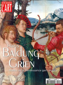 Dossier de l'Art N°275 Hans Baldung Grien - décembre 2019