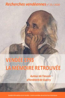 VENDÉE 1793 - LA MÉMOIRE RETROUVÉE (RECHERCHES VENDÉENNES N°25)