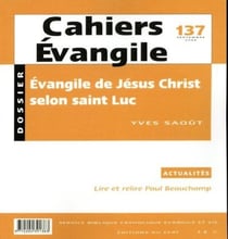 Cahiers evangile n137 - l'evangile de jesus-christ selon saint luc