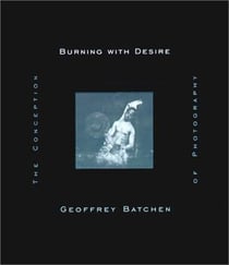 Geoffrey batchen burning with desire