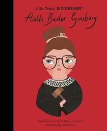 Little people, big dreams : Ruth Bader Ginsburg