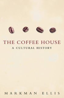 The Coffee-House - A Cultural History
