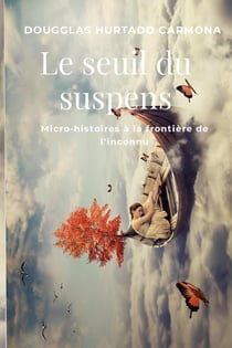 Le seuil du suspens : Micro-histoires à la frontière de l'inconnu