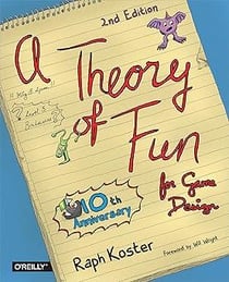 THEORY OF FUN FOR GAME DESIGN - 2ND EDITION