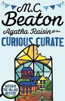 Agatha Raisin and the Curious Curate