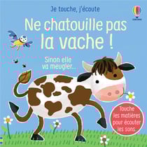 Je touche, j'écoute : Ne chatouille pas la vache !