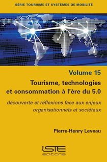 Tourisme, technologies et consommation à l'ère du 5.0 : Découverte et reflexions face aux enjeux organisationnels et sociétaux
