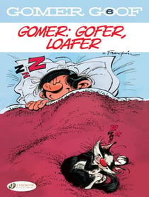 Gomer Goof Tome 6 : gomer : gofer, loafer