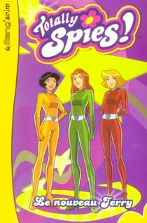 Totally spies t.2 - le nouveau jerry