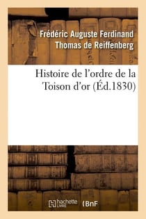 Histoire de l'ordre de la Toison d'or (Éd.1830)