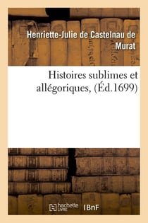 Histoires sublimes et allegoriques , (ed.1699)