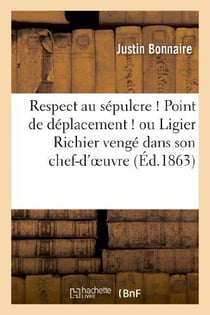 Respect au sepulcre ! point de deplacement ! ou ligier richier venge dans son chef-d'oeuvre