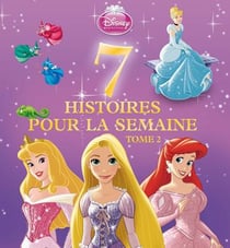 7 histoires pour la semaine - avec les princesses t.2