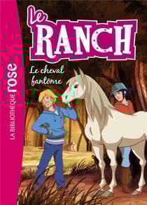 Le ranch Tome 25 : le cheval fantôme