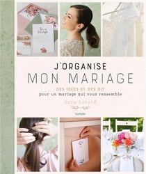 J'organise mon mariage - le wedding planner de Sara Sabate