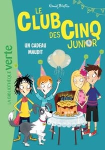 Le Club des Cinq junior Tome 9 : un cadeau maudit