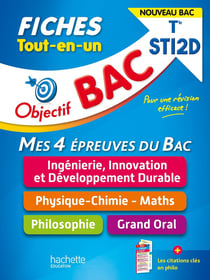 Objectif bac : mes 4 épreuves du bac, ingénierie, innovation et développement durable, physique-chimie-maths, philosophie, grand oral - terminale STI2D - fiches tout-en-un